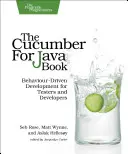 Le livre Cucumber pour Java : Développement guidé par le comportement pour les testeurs et les développeurs - The Cucumber for Java Book: Behaviour-Driven Development for Testers and Developers