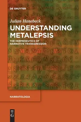Comprendre la métalepse : l'herméneutique de la transgression narrative - Understanding Metalepsis: The Hermeneutics of Narrative Transgression