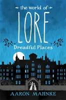 World of Lore, Volume 3 : Dreadful Places - Désormais une série majeure de streaming en ligne - World of Lore, Volume 3: Dreadful Places - Now a major online streaming series