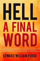 L'enfer Un dernier mot : Les vérités surprenantes que j'ai trouvées dans la Bible - Hell A Final Word: The Surprising Truths I Found in the Bible