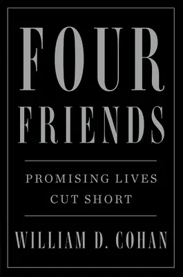 Quatre amis : Des vies prometteuses écourtées - Four Friends: Promising Lives Cut Short