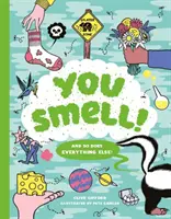 Vous sentez ! - (Et tout le reste aussi) - You Smell! - (And so does everything else)