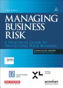 Gérer les risques de l'entreprise : un guide pratique pour protéger votre entreprise - Managing Business Risk: A Practical Guide to Protecting Your Business