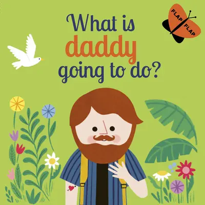 Que va faire papa ? - What Is Daddy Going to Do?