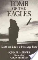 La tombe des aigles : La mort et la vie dans une tribu de l'âge de pierre - Tomb of the Eagles: Death and Life in a Stone Age Tribe