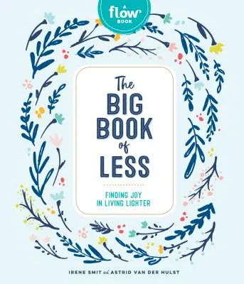 Le grand livre du moins : Trouver la joie dans une vie plus légère - The Big Book of Less: Finding Joy in Living Lighter