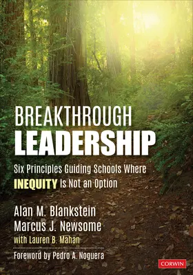 Le leadership de rupture : Six principes pour guider les écoles où l'iniquité n'est pas une option - Breakthrough Leadership: Six Principles Guiding Schools Where Inequity Is Not an Option