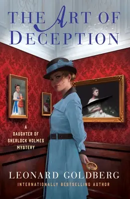 L'art de la tromperie : L'art de la tromperie : un mystère de la fille de Sherlock Holmes - The Art of Deception: A Daughter of Sherlock Holmes Mystery