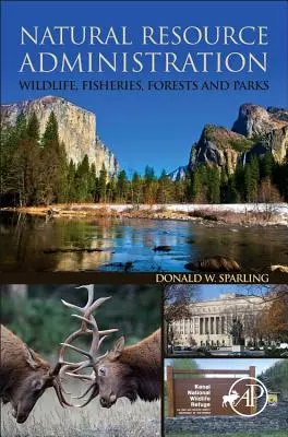 Administration des ressources naturelles : Faune, pêche, forêts et parcs - Natural Resource Administration: Wildlife, Fisheries, Forests and Parks