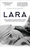 Lara - L'histoire d'amour inédite qui a inspiré le Docteur Jivago - Lara - The Untold Love Story That Inspired Doctor Zhivago