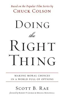 Faire ce qu'il faut : Faire des choix moraux dans un monde plein d'options - Doing the Right Thing: Making Moral Choices in a World Full of Options