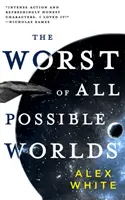 Le pire des mondes possibles - The Worst of All Possible Worlds