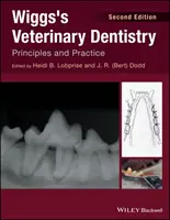 Wiggs's Veterinary Dentistry : Principes et pratique - Wiggs's Veterinary Dentistry: Principles and Practice