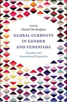 Les courants mondiaux du genre et des féminismes : Perspectives canadiennes et internationales - Global Currents in Gender and Feminisms: Canadian and International Perspectives