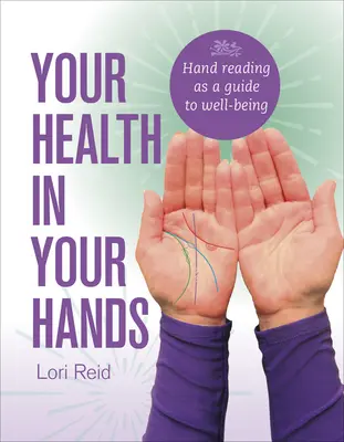 Votre santé entre vos mains : La lecture des mains comme guide de bien-être - Your Health in Your Hands: Hand Reading as a Guide to Well-Being