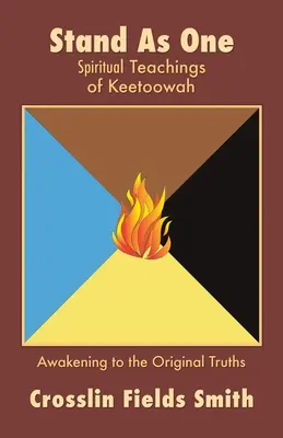 Ne faire qu'un : les enseignements spirituels de Keetoowah - Stand As One: Spiritual Teachings of Keetoowah