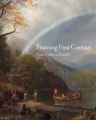 Encadrer le premier contact, 38 : De Catlin à Russell - Framing First Contact, 38: From Catlin to Russell