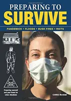 Se préparer à survivre - Pandémies - Incendies - Feux de brousse - Émeutes - Preparing to Survive - Pandemics - Fires - Bush Fires - Riots