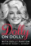 Dolly on Dolly : Interviews et rencontres avec Dolly Parton - Dolly on Dolly: Interviews and Encounters with Dolly Parton