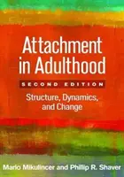 L'attachement à l'âge adulte, deuxième édition : Structure, dynamique et changement - Attachment in Adulthood, Second Edition: Structure, Dynamics, and Change