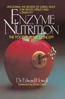 Enzyme Nutrition : Le concept des enzymes alimentaires - Enzyme Nutrition: The Food Enzyme Concept