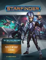 Starfinder Adventure Path : Marionnettes sans ficelles (la triple conspiration 6 sur 6) - Starfinder Adventure Path: Puppets Without Strings (the Threefold Conspiracy 6 of 6)