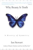 Pourquoi la beauté est la vérité : une histoire de la symétrie - Why Beauty Is Truth: A History of Symmetry