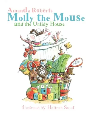 Molly la souris et la maison en désordre - Molly the Mouse and the Untidy House