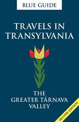 Voyages en Transylvanie : la vallée de la Trnava - Travels in Transylvania: The Greater Trnava Valley