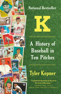 K : Une histoire du baseball en dix lancers - K: A History of Baseball in Ten Pitches