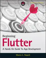 Commencer Flutter : Un guide pratique pour le développement d'applications - Beginning Flutter: A Hands on Guide to App Development