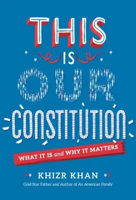Ceci est notre Constitution : Ce qu'elle est et pourquoi elle est importante - This Is Our Constitution: What It Is and Why It Matters