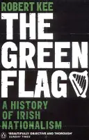 Green Flag - A History of Irish Nationalism (Le drapeau vert - Une histoire du nationalisme irlandais) - Green Flag - A History of Irish Nationalism