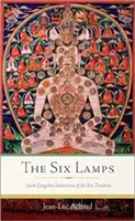 Les six lampes : Les instructions secrètes du Dzogchen de la tradition Bn - The Six Lamps: Secret Dzogchen Instructions of the Bn Tradition