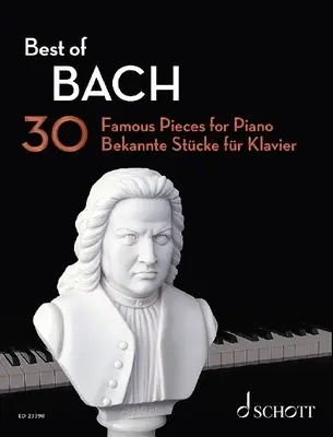 Le meilleur de Bach : 30 pièces célèbres pour piano - Best of Bach: 30 Famous Pieces for Piano