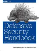 Manuel de sécurité défensive : Les meilleures pratiques pour sécuriser les infrastructures - Defensive Security Handbook: Best Practices for Securing Infrastructure