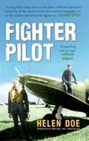 Pilote de chasse : La vie de Bob Doe, as de la bataille d'Angleterre - Fighter Pilot: The Life of Battle of Britain Ace Bob Doe
