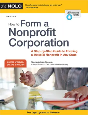 Comment créer une société à but non lucratif (édition nationale) : Un guide étape par étape pour créer une société à but non lucratif 501(c)(3) dans n'importe quel État - How to Form a Nonprofit Corporation (National Edition): A Step-By-Step Guide to Forming a 501(c)(3) Nonprofit in Any State