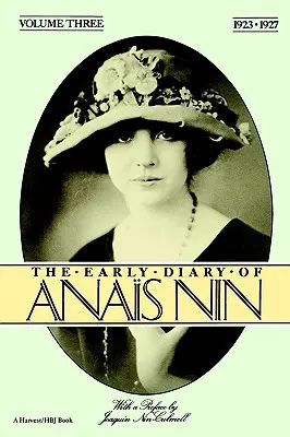 Le journal de jeunesse d'Anaïs Nin, tome 3 (1923-1927) - The Early Diary of Anais Nin, Vol. 3 (1923-1927)