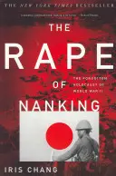Le viol de Nankin : L'holocauste oublié de la Seconde Guerre mondiale - The Rape of Nanking: The Forgotten Holocaust of World War II