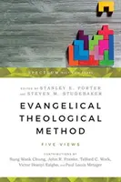 La méthode théologique évangélique : Cinq points de vue - Evangelical Theological Method: Five Views