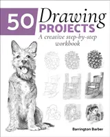 50 projets de dessin - Un cahier d'exercices créatifs étape par étape - 50 Drawing Projects - A Creative Step-by-Step Workbook