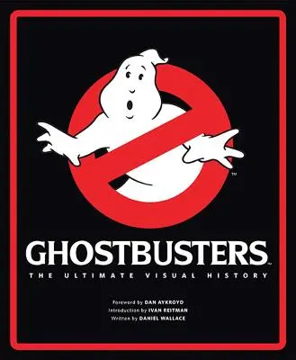 S.O.S. Fantômes : L'histoire visuelle ultime - Ghostbusters: The Ultimate Visual History