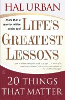 Les plus grandes leçons de la vie : 20 choses qui comptent - Life's Greatest Lessons: 20 Things That Matter