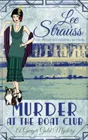 Meurtre au Boat Club : un mystère douillet et historique des années 1920 - Murder at the Boat Club: a cozy historical 1920s mystery