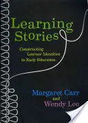 Histoires d'apprentissage : Construire les identités des apprenants dans l'éducation préscolaire - Learning Stories: Constructing Learner Identities in Early Education