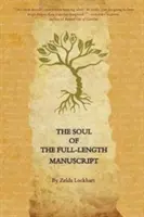 L'âme du manuscrit intégral : Transformer les blessures de la vie en un don de fiction littéraire, de mémoire ou de poésie - The Soul of the Full-Length Manuscript: Turning Life's Wounds into the Gift of Literary Fiction, Memoir, or Poetry
