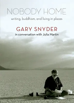 Personne à la maison : L'écriture, le bouddhisme et la vie dans les lieux - Nobody Home: Writing, Buddhism, and Living in Places