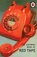 Le livre des coccinelles de la paperasserie - Ladybird Book of Red Tape