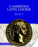Livre 5 du cours de latin de Cambridge Livre de l'élève - Cambridge Latin Course Book 5 Student's Book